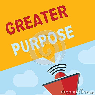 Text sign showing Greater Purpose. Conceptual photo Extend in average conforming the moral order of the universe Stock Photo