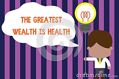 Text sign showing The Greatest Wealth Is Health. Conceptual photo Many sacrifice their money just to be healthy Standing Stock Photo