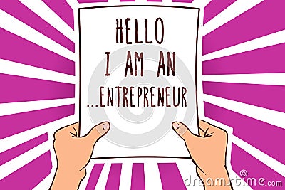Text sign showing Hello I Am An ...Entrepreneur. Conceptual photo person who sets up a business or startups Man holding paper impo Stock Photo