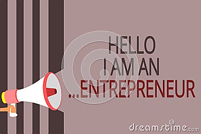 Text sign showing Hello I Am An ...Entrepreneur. Conceptual photo person who sets up a business or startups Megaphone loudspeaker Stock Photo