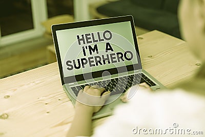 Text sign showing Hello I M A Superhero. Conceptual photo Believing in yourself Selfconfidence Introduction woman laptop Stock Photo