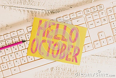 Text sign showing Hello October. Conceptual photo Last Quarter Tenth Month 30days Season Greeting White keyboard office Stock Photo