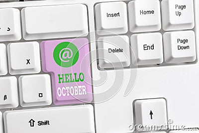 Text sign showing Hello October. Conceptual photo Last Quarter Tenth Month 30days Season Greeting White pc keyboard with Stock Photo