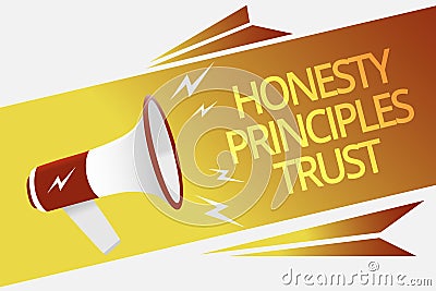 Text sign showing Honesty Principles Trust. Conceptual photo believing someone words for granted Telling truth Megaphone loudspeak Stock Photo