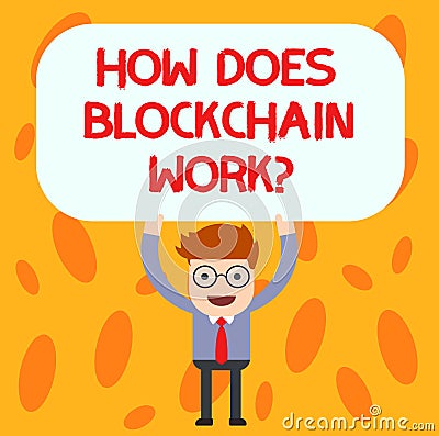 Text sign showing How Does Blockchain Work. Conceptual photo Decentralized money trading cryptocurrency Man Standing Stock Photo