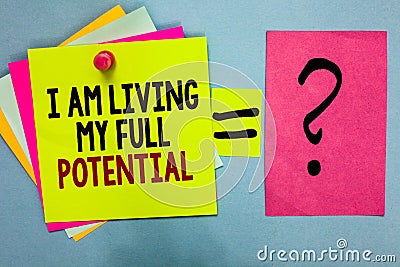 Text sign showing I Am Living My Full Potential. Conceptual photo Embracing opportunities using skills abilities Bright colorful s Stock Photo