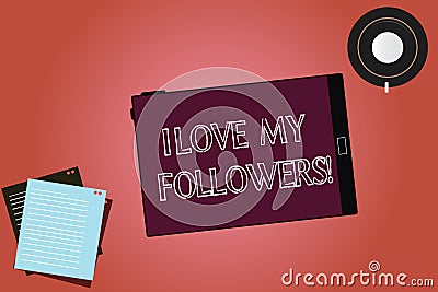 Text sign showing I Love My Followers. Conceptual photo Appreciation for showing who follows in social network Tablet Stock Photo