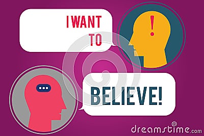 Text sign showing I Want To Believe. Conceptual photo Eager of being faithful positive motivation inspirational Stock Photo