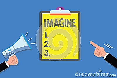 Text sign showing Imagine. Conceptual photo Form mental image or concept Suppose Assume Dream Inspiration Stock Photo