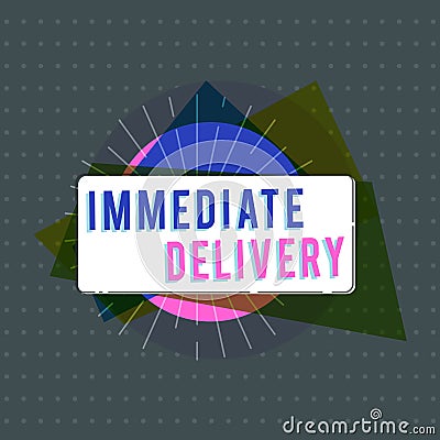 Text sign showing Immediate Delivery. Conceptual photo Send it Now Custom Procedure to dispose Promptly Stock Photo