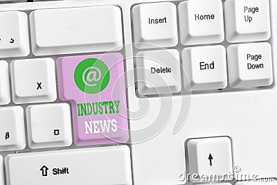 Text sign showing Industry News. Conceptual photo Technical Market Report Manufacturing Trade Builder White pc keyboard Stock Photo