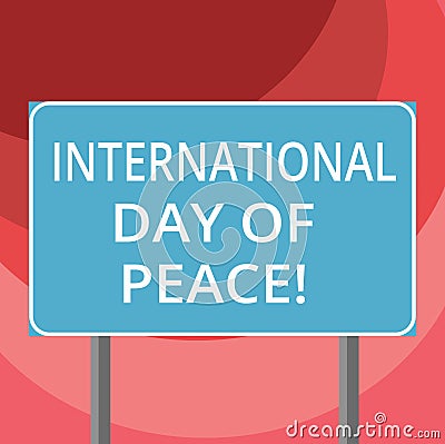 Text sign showing International Day Of Peace. Conceptual photo Worldwide peaceful celebration Hope freedom Blank Stock Photo