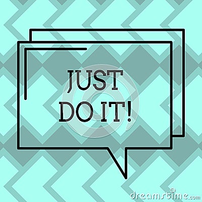 Text sign showing Just Do It. Conceptual photo Motivation for starting doing something Have discipline Rectangular Outline Stock Photo