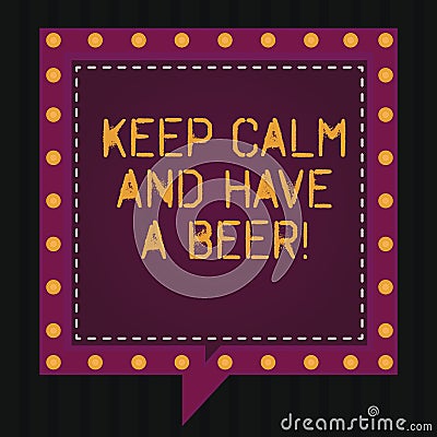 Text sign showing Keep Calm And Have A Beer. Conceptual photo Relax enjoy a cold beverage with friends Leisure Square Stock Photo