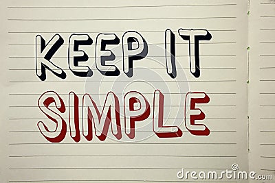 Text sign showing Keep It Simple. Conceptual photo Simplify Things Easy Understandable Clear Concise Ideas written on Notebook Boo Stock Photo