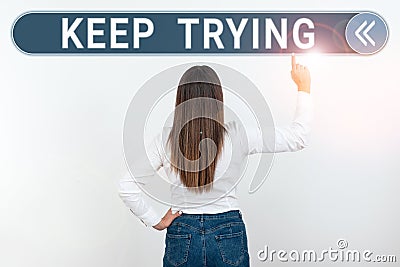 Text sign showing Keep Trying. Internet Concept continue to do something or to do something again and again Stock Photo