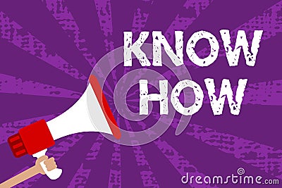 Text sign showing Know How. Conceptual photo The process to learn of doing things you will do for the first time Grunge Megaphone Stock Photo