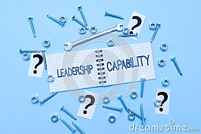 Text sign showing Leadership Capability. Business approach what a Leader can build Capacity to Lead Effectively Stock Photo