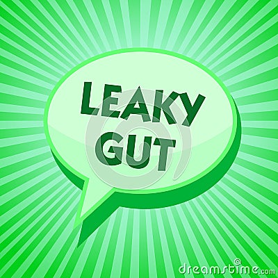 Text sign showing Leaky Gut. Conceptual photo A condition in which the lining of small intestine is damaged Green speech bubble me Stock Photo