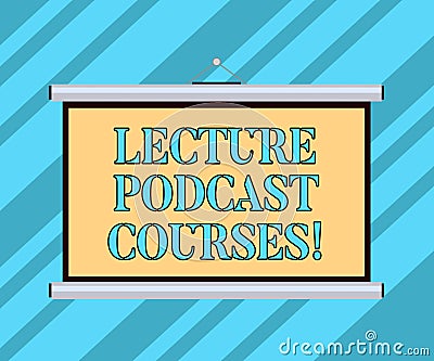 Text sign showing Lecture Podcast Courses. Conceptual photo the online distribution of recorded lecture material Blank Stock Photo