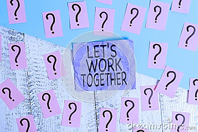 Text sign showing Let S Work Together. Conceptual photo Unite and Join Forces to Achieve a Common Goal Scribbled and Stock Photo