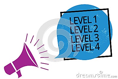 Text sign showing Level 1 Level 2 Level 3 Level 4. Conceptual photo Steps levels of a process work flow Megaphone loudspeaker spea Stock Photo