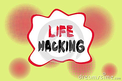 Text sign showing Life Hacking. Conceptual photo Simple and clever techniques in accomplishing task easily Halftone Stock Photo