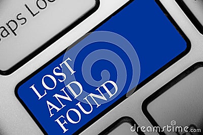 Text sign showing Lost And Found. Conceptual photo Place where you can find forgotten things Search service Keyboard blue key Inte Stock Photo