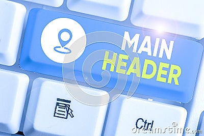 Text sign showing Main Header. Conceptual photo used to display the document title or company name at the top Stock Photo