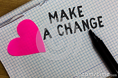 Text sign showing Make A Change. Conceptual photo Create a Difference Alteration Have an Effect Metamorphose Squared notebook pape Stock Photo