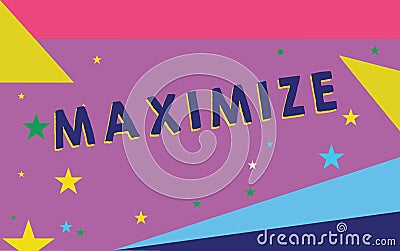 Text sign showing Maximize. Conceptual photo make as large or great as possible best use of something service Stock Photo