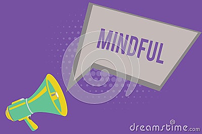 Text sign showing Mindful. Conceptual photo Conscious Aware of something Inclined Willing to do Meditation Stock Photo