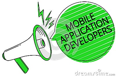 Text sign showing Mobile Application Developers. Conceptual photo create software for devices like Android Megaphone loudspeaker g Stock Photo