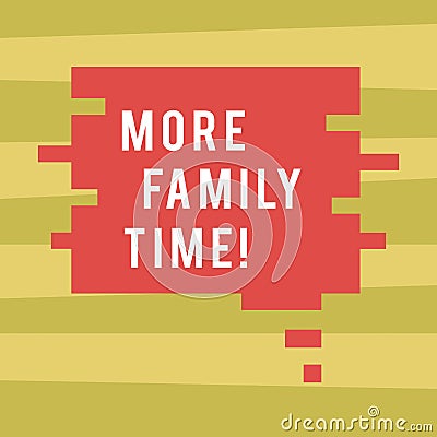 Text sign showing More Family Time. Conceptual photo Spending quality family time together is very important Blank Color Stock Photo