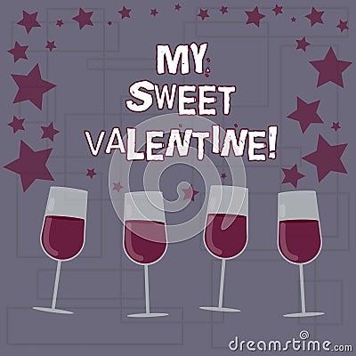 Text sign showing My Sweet Valentine. Conceptual photo day to celebrate couples in roanalysistically involved Filled Cocktail Wine Stock Photo