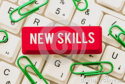 Text sign showing New Skills. Business showcase Recently Acquired Learned Abilities Knowledge Competences Stock Photo