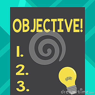 Text sign showing Objective. Conceptual photo Goal planned to be achieved Desired target Company mission Incandescent Stock Photo