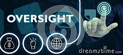 Text sign showing Oversight. Internet Concept Watch Organize job to make certain it is being done correctly Stock Photo