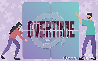 Sign displaying Overtime. Word Written on Time or hours worked in addition to regular working hours Colleagues Drawing Stock Photo