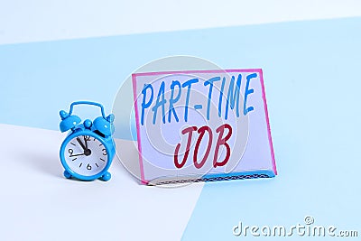 Text sign showing Part Time Job. Conceptual photo Weekender Freelance Casual OJT Neophyte Stint Seasonal. Stock Photo