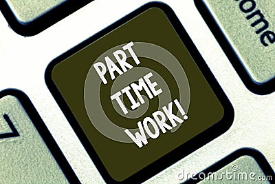 Text sign showing Part Time Work. Conceptual photo A job that is not peranalysisent but able to perform well Keyboard Stock Photo