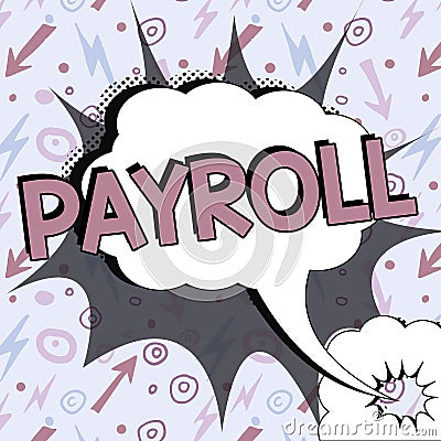 Text sign showing Payroll. Business approach total of all compensation business must pay to its employees Stock Photo