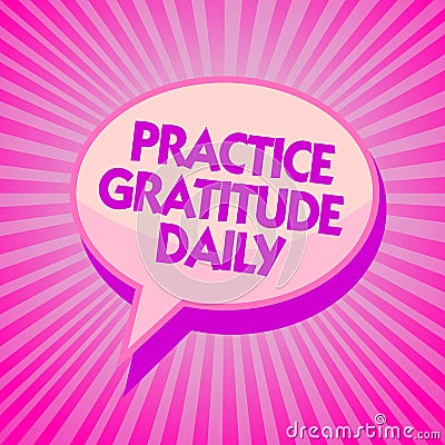 Text sign showing Practice Gratitude Daily. Conceptual photo be grateful to those who helped encouarged you Purple speech bubble m Stock Photo