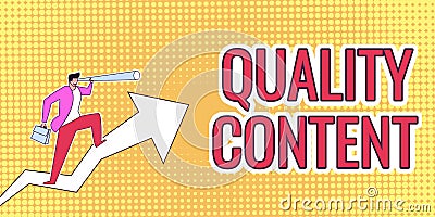 Text sign showing Quality Content. Business idea content that delivers value and consists of great writing Man Drawing Stock Photo