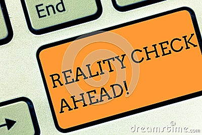 Text sign showing Reality Check Ahead. Conceptual photo Unveil truth knowing actuality avoid being sceptical Keyboard Stock Photo