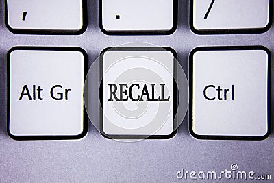 Text sign showing Recall. Conceptual photo Bring back to memory Ordering the return of a person or product written on White Keyboa Stock Photo