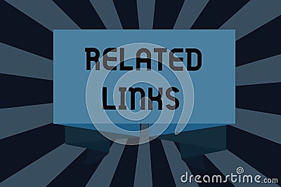 Text sign showing Related Links. Conceptual photo Website inside a Webpage Cross reference Hotlinks Hyperlinks Stock Photo