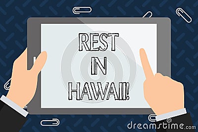 Text sign showing Rest In Hawaii. Conceptual photo Have a relaxing time enjoying beautiful beaches and summer. Stock Photo