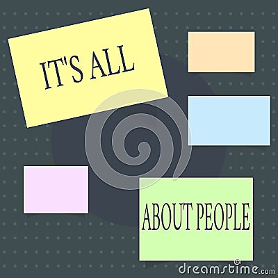 Text sign showing It s is All About People. Conceptual photo Public Society Entire Body of Persons a Community Stock Photo