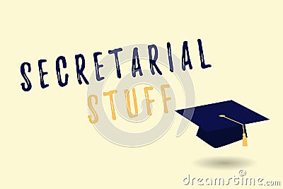 Text sign showing Secretarial Stuff. Conceptual photo Secretary belongings Things owned by personal assistant Stock Photo